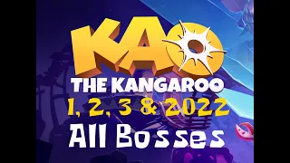 Kao The Kangaroo 1-3 + 2022: All Bosses