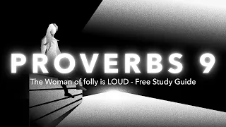 Proverbs 9 Animated Reading and Study Guide