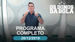 Os Donos da Bola - 26/12/2019 - Programa completo