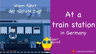 At a Train Station | am Bahnhof | Deutsch im Alltag | Learn German | A1-A2