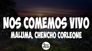 Maluma, Chencho Corleone - Nos Comemos Vivo (Letra/Lyrics)