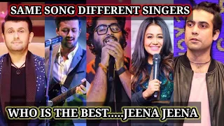 Jeena Jeena By Different Singers - Same Song Different Singer | Sonu | Jubin | Atif | Neha | Arjit