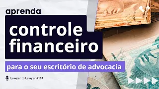 Aprenda a fazer controle financeiro para escritórios de advocacia