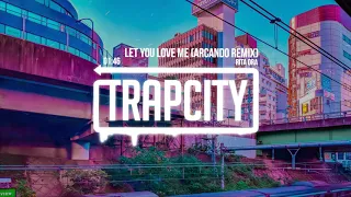 Rita Ora - Let You Love Me (Arcando Remix)