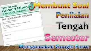 MEMBUAT SOAL PENILAIAN TENGAH SEMESTER MENGGUNAKAN GOOGLE FORM | SOAL PTS ONLINE