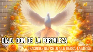 🕊️ DÍA 5 🕊️ NOVENA AL ESPÍRITU SANTO 🕊️ DON DE LA FORTALEZA 🕊️