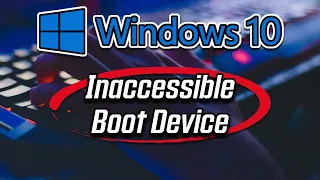 How to Fix Inaccessible Boot Device Error in Windows 10 | Blue Screen [2023 Solution]