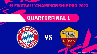 eFootball™ | QF1: FC BAYERN MÜNCHEN  VS  AS ROMA | eFootball™ Championship Pro 2023 KO Stage