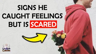 15 OBVIOUS Signs He Caught Feelings But is Scared ❣️❣️❣️