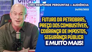 PERGUNTAS DA AUDIÊNCIA - 24/05/2022 | CIRO GAMES