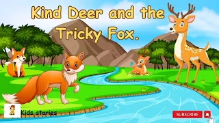 Kind Deer and the Tricky Fox | English Moral stories for kids | Bed time stories