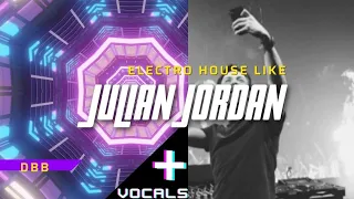 ELECTRO HOUSE Like Julian Jordan.                      D-BB- LET'S GO! | FL STUDIO |