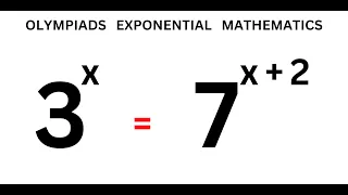 A Nice Olympiad Exponential Problem | Two Methods of Solving | 3^x  = 7^(x +2)