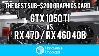 The Best sub-$200 graphics card - GTX 1050 Ti vs. RX 470 / RX 460 4GB