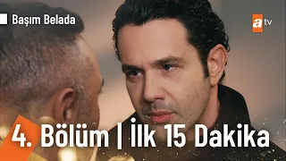 Başım Belada 4. Bölüm | İlk 15 Dakika