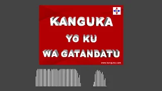 KANGUKA YO KU WA GATANDATU 18/09/2021 by Chris Ndikumana