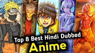 Top 8 Best Anime in hindi dubbed | You Shouldn't miss | Best Hindi Dubbed Anime