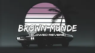 Brown Munde (Slowed Reverb) | lofi version