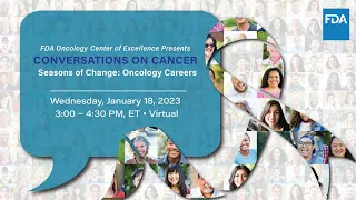 Oncology Center of Excellence Presents Conversations on Cancer, Seasons of Change: Oncology Careers