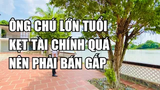 Chú lớn tuổi tài chính khó khăn cần bán gấp nhà vườn View Sông Đồng Nai