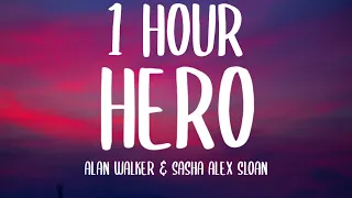 Alan Walker & Sasha Alex Sloan - Hero (1 HOUR/Lyrics)