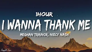 Meghan Trainor - I Wanna Thank Me (Lyrics) ft. Niecy Nash [1HOUR]