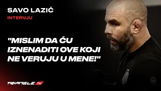 Savo Lazić pred borbu sa Joksovićem: "Mislim da ću iznenaditi ove koji ne veruju u mene!"