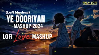 Ye Dooriyan - Chillout Mashup | Best Of Mohit Chauhan | Lofi Song | Letest Mashup Songs 2024 | Love