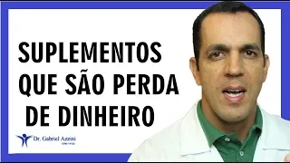 7 SUPLEMENTOS QUE SÃO PERDA DE DINHEIRO / Dr. Gabriel Azzini