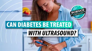 Is Ultrasound The Future of Diabetes Treatment? | Next Gen Medicine