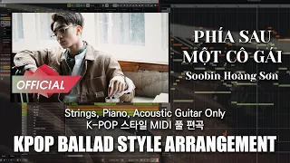 KPOP Ballad Producer's Music Arrangement -  PHÍA SAU MỘT CÔ GÁI - Soobin Hoàng Sơn | Strings, Guitar