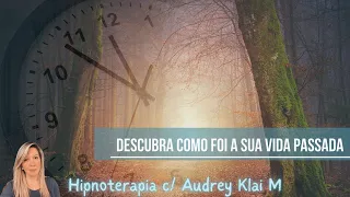 Regressão de Vidas Passadas - Meditação Guiada para acessar a sua última vida - Hipnoterapia