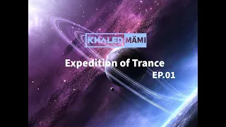 Expedition Of Trance EP. 01-Khaled Mämi