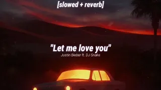 DJ snake ft. justin Bieber - let me love you [ slowed+reverb ] | lofi version | lofi song