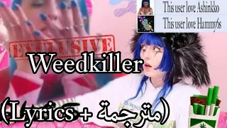 Ashnikko - Weedkiller (Lyrics + مترجمة)