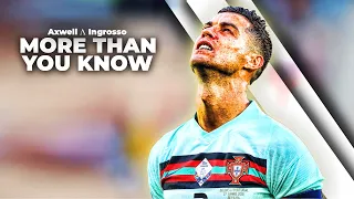 Cristiano Ronaldo ❯ More Than You Know • 2021 | HD