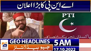 Geo News Headlines 5 AM - ANP Big Announcement - 17 October 2022