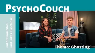 PsychoCouch mit Stefanie Stahl und Lukas Klaschinski - Thema: Ghosting