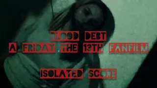 Blood Debt: A Friday the 13th fanfilm Isolated Score