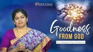 Goodness From God | Sis. Evangeline Paul Dhinakaran | Jesus Calls