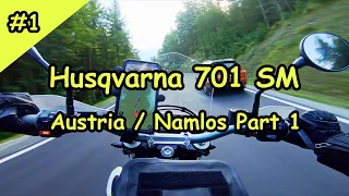 Austria / Namlos / Husqvarna 701 Supermoto / Engine sound only (almost) / Part 1