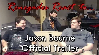 Renegades React to... Jason Bourne Official Trailer