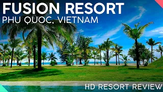 Fusion Resort, Phu Quoc // WONDERFUL 5-Star Resort Review