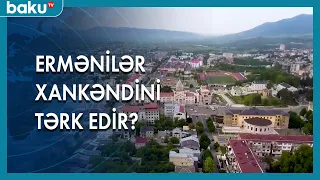 Ermənilər Xankəndini tərk edir? - BAKU TV