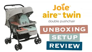 Joie Aire Twin Stroller Unboxing & Review | Joie Twin Pushchair | Best Lightweight Double Stroller.