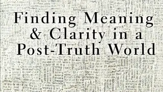 Saving Truth: Finding Meaning & Clarity in a Post-Truth World 'The Son Through Fog: Clarity's Hope'