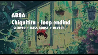 Abba - Chiquitita — Endind loop ( slowed + bass boost + reverb)