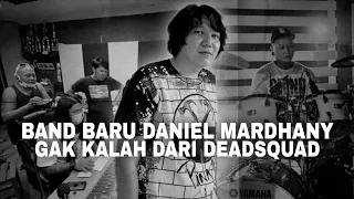 Fix DEADSQUAD REUNIAN!!! BAND BARU DANIEL MARDHANY YANG JADI SAINGAN DEADSQUAD