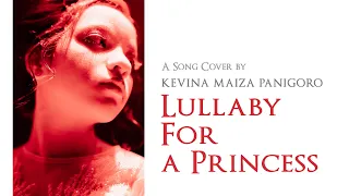 KEVINA MAIZA PANIGORO - LULLABY FOR A PRINCESS (COVER)