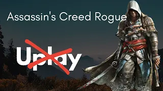 Play Assassin's Creed Rogue Without Uplay